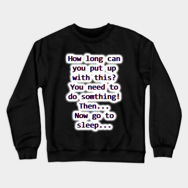 Do something. Crewneck Sweatshirt by Maximuselektro